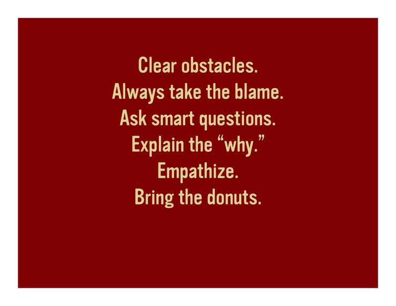 Slide 35: Clear obstacles. Always take the blame. Ask smart questions. Explain the 'why.' Empathize. Bring the donuts.